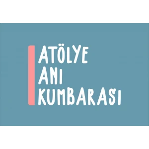 Atölye Anı Kumbarası